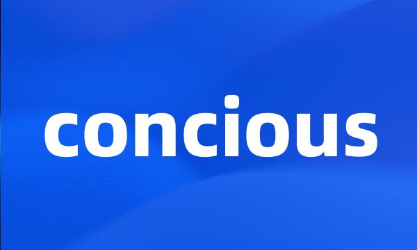 concious