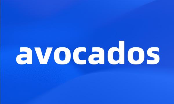 avocados