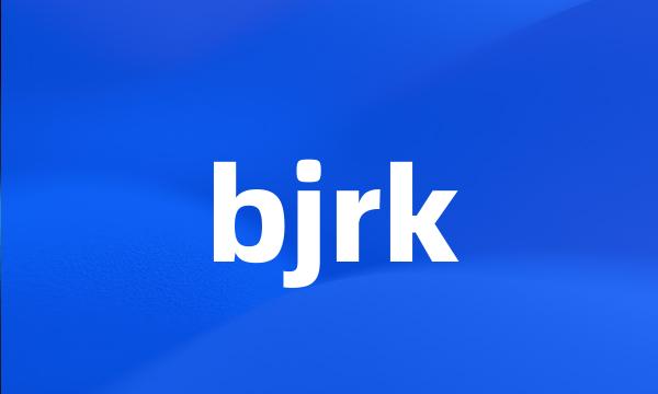 bjrk