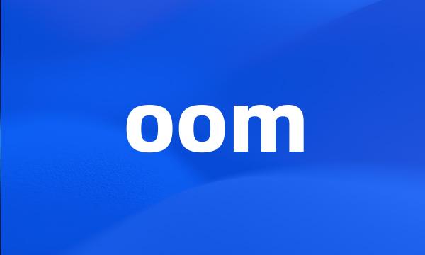 oom