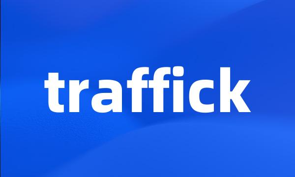 traffick