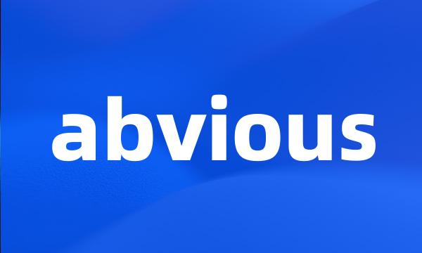 abvious