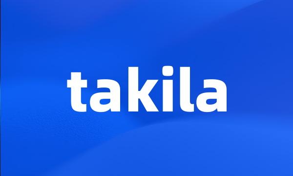 takila