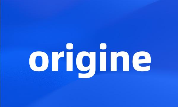 origine