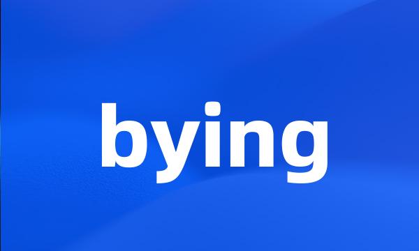 bying