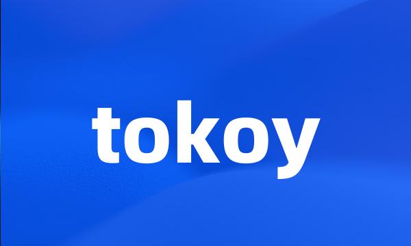 tokoy