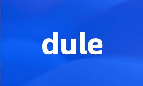 dule