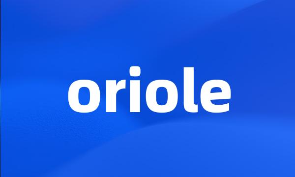 oriole