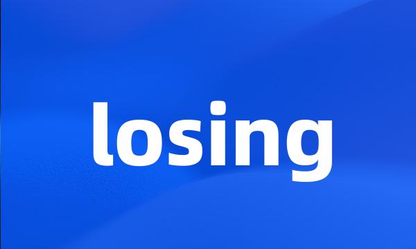 losing