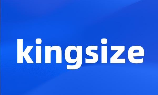 kingsize