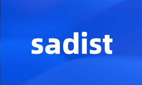 sadist