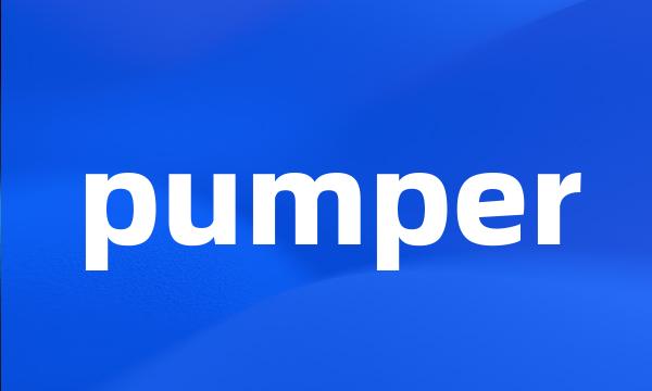 pumper