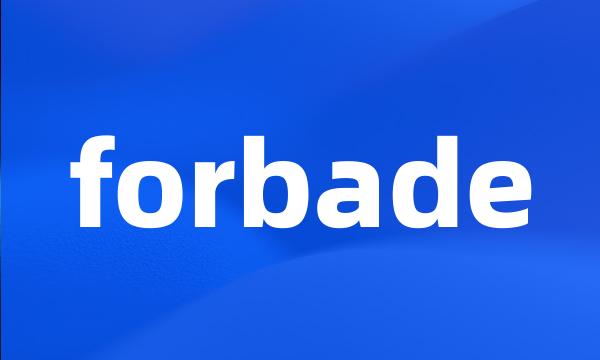 forbade