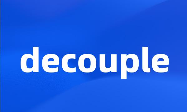 decouple