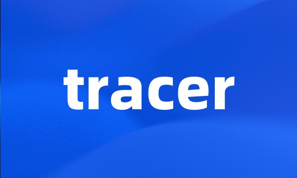 tracer