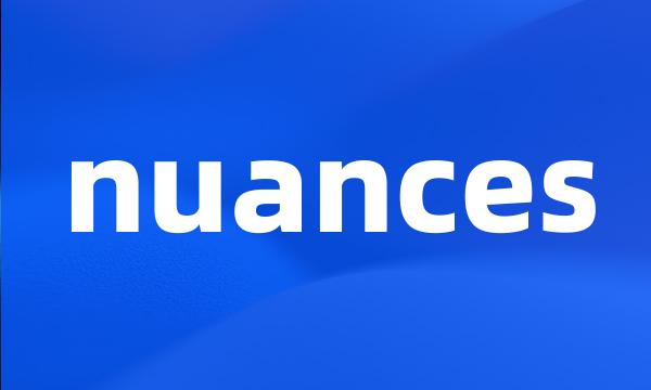 nuances