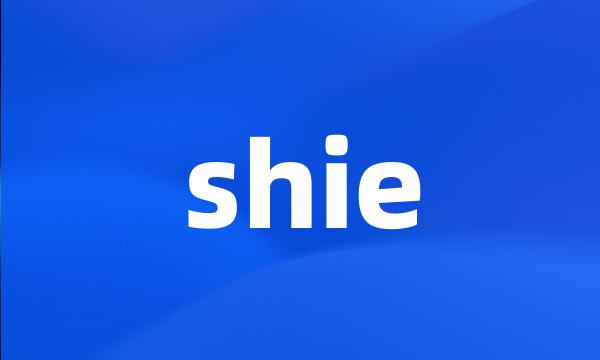 shie