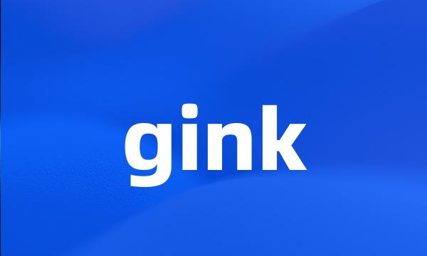 gink