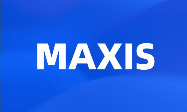 MAXIS