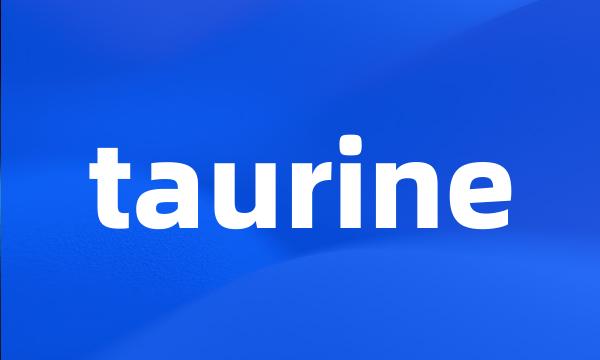 taurine