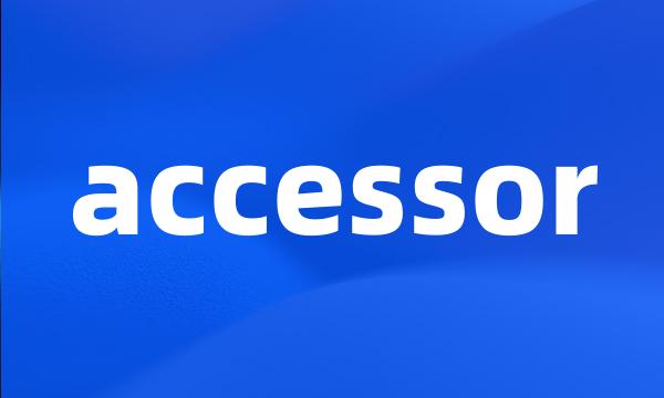 accessor