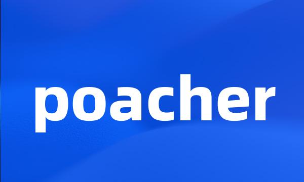 poacher