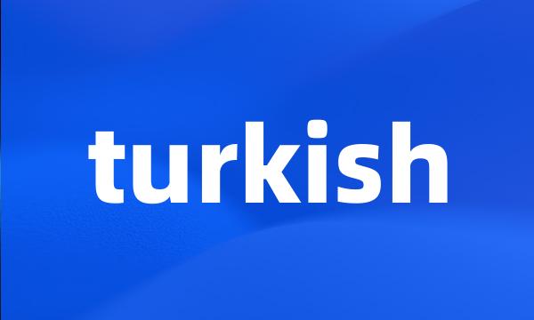 turkish