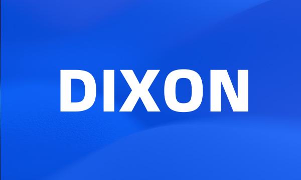 DIXON