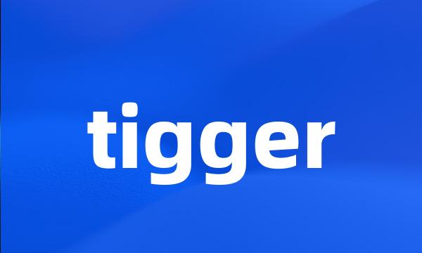 tigger