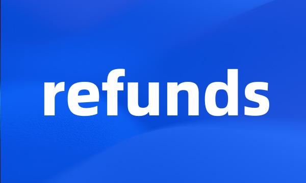 refunds