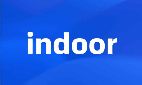 indoor