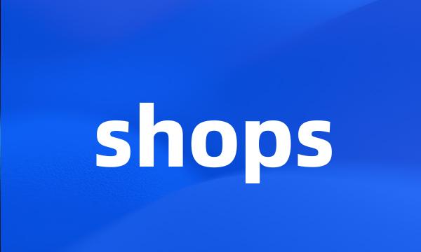 shops