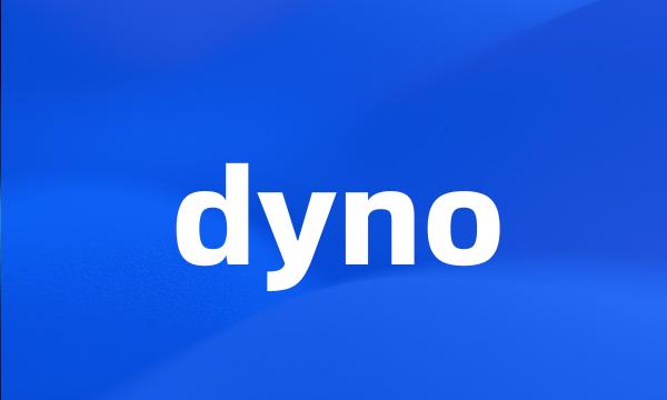 dyno