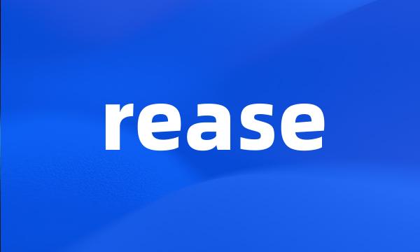 rease