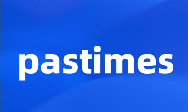 pastimes