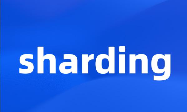 sharding