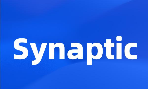 Synaptic