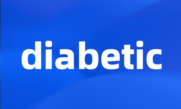 diabetic