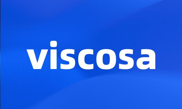 viscosa