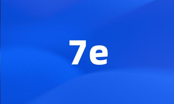 7e