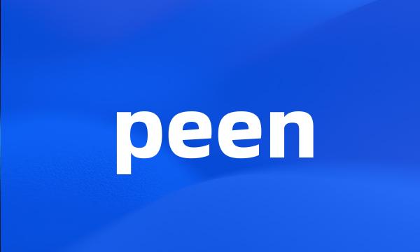 peen