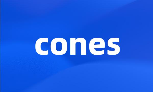 cones