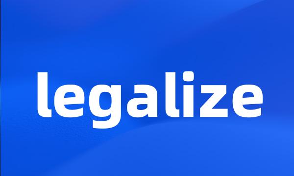 legalize