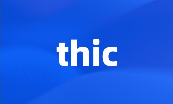 thic