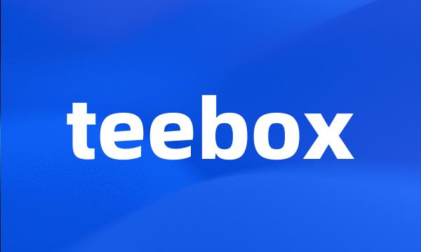 teebox