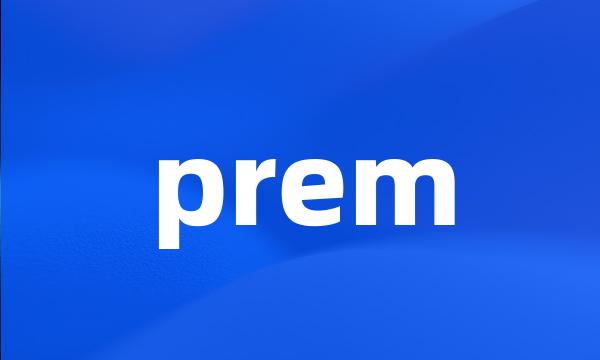 prem