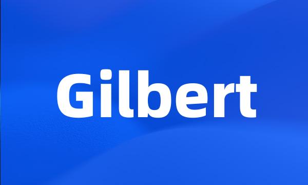 Gilbert