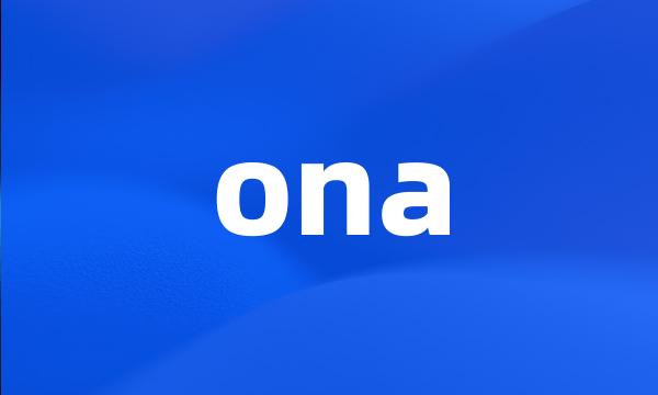 ona