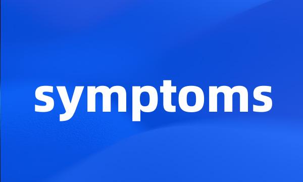 symptoms