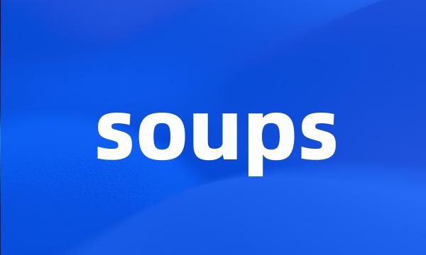 soups